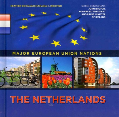 The Netherlands / by Heather Docalavich and Shaina Carmel Indovino.
