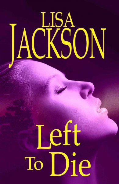 Left to die / Lisa Jackson.