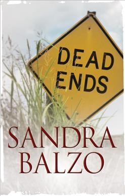 Dead ends / Sandra Balzo.