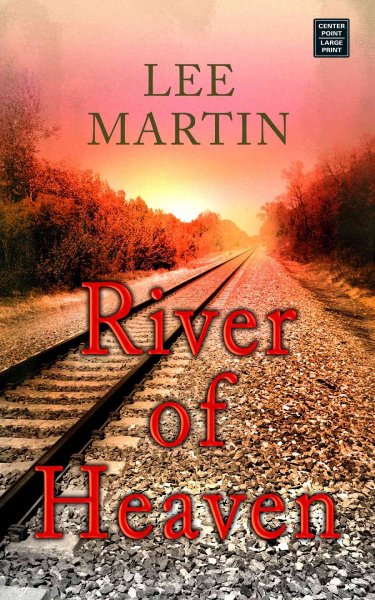 River of heaven / Lee Martin.
