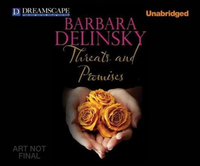 Threats and promises [sound recording] / Barbara Delinsky.