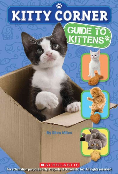 Guide to kittens / by Ellen Miles.