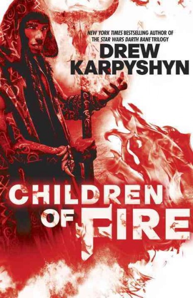 Children of fire / Drew Karpyshyn.