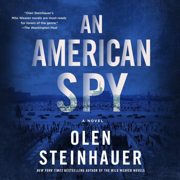 An American spy [electronic resource] / Olen Steinhauer.