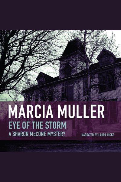 Eye of the storm [electronic resource] / Marcia Muller.
