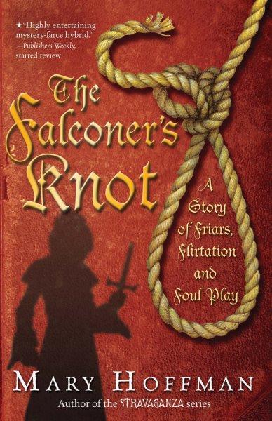 The falconer's knot [electronic resource] / by Mary Hoffman.
