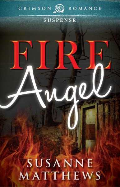 Fire angel [electronic resource] / Susanne Matthews.