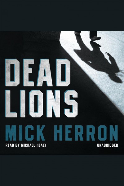 Dead lions [electronic resource] / Mick Herron.