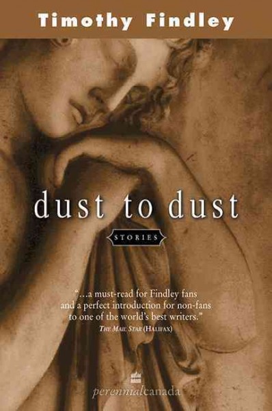 Dust to dust : stories / Timothy Findley.