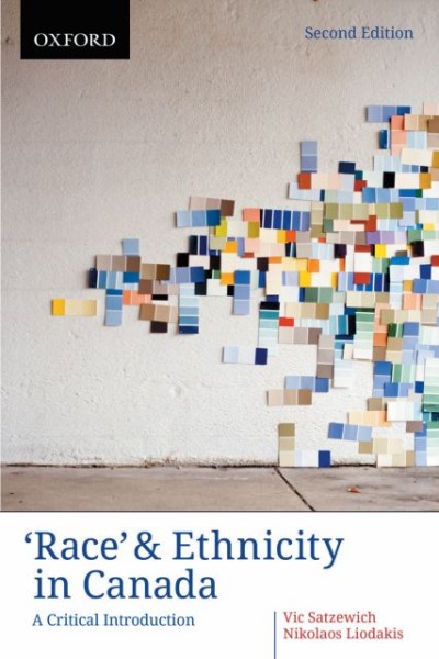 "Race" and ethnicity in Canada : a critical introduction Vic Satzewich ; Nikolaos Liodakis.