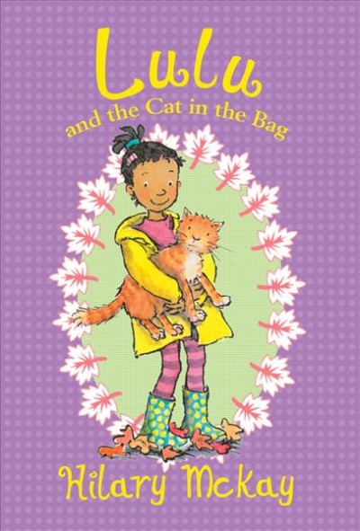 Lulu and the cat in the bag / Hilary McKay ; illustrated by Priscilla Lamont.