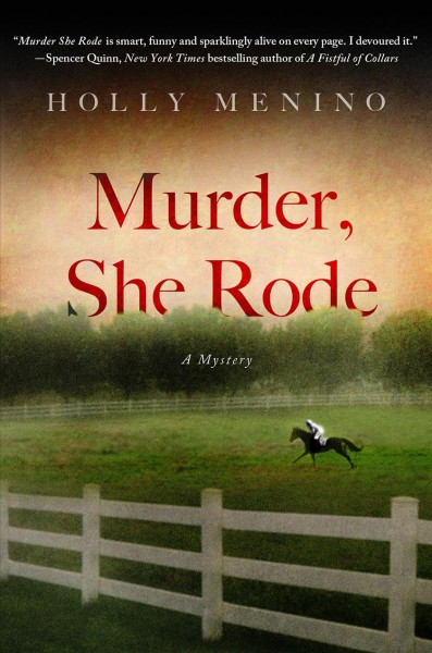 Murder, she rode / Holly Menino.