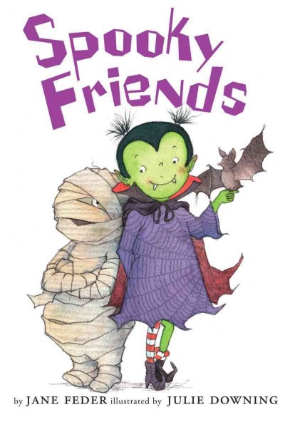 Spooky friends : Scarlet and Igor / by Jane Feder ; illustrated by Julie Downing.