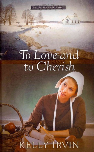 To love and to cherish / Kelly Irvin.
