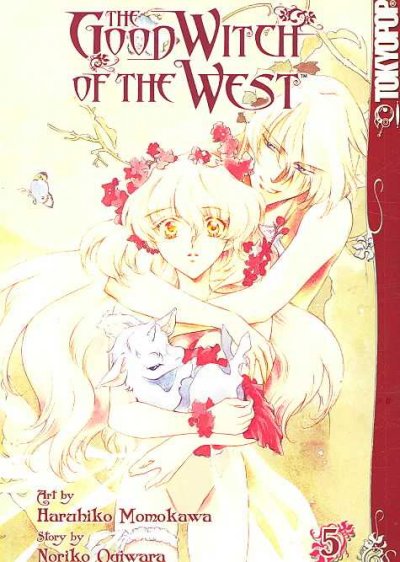 The good witch of the west. Volume 5 / story by Noriko Ogiwara ; art by Haruhiko Momokawa ; [translation, Adrienne Beck ; English adaptation, Barbara Randall Kesel ; retouch and lettering, Star Print Brokers ; production artist, Michael Paolilli].