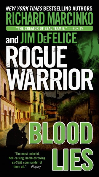 Rogue warrior : blood lies / Richard Marcinko and Jim DeFelice.