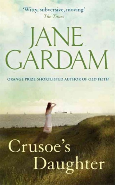 Crusoe's daughter / Jane Gardam. 