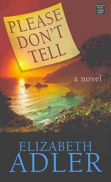 Please don't tell : a large print novel / Elizabeth Adler.