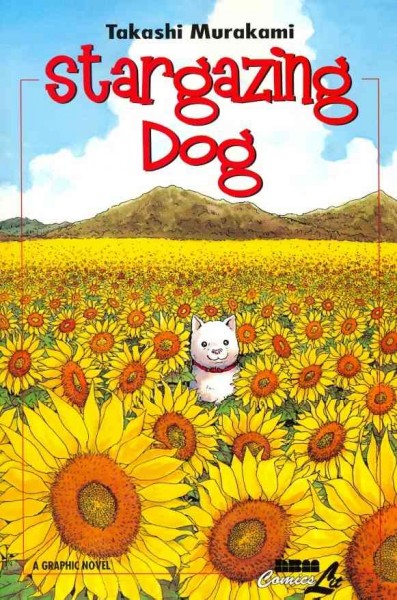 Stargazing dog / Takashi Murakami ; translated by Atsuko Saisho & Spencer Fancutt.