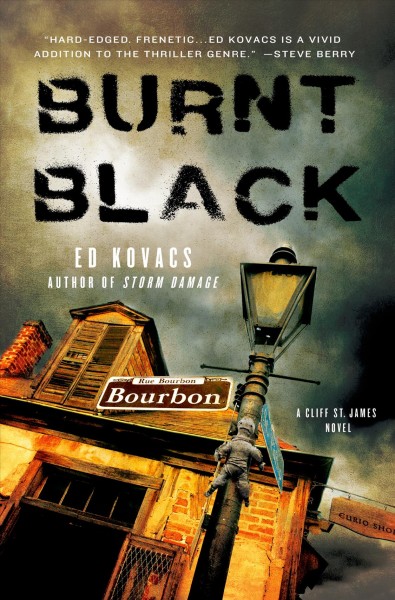 Burnt black : a Cliff St. James novel / Ed Kovacs.