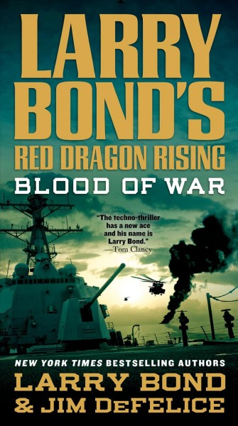 Larry Bond's Red dragon rising : blood of war / Larry Bond and Jim DeFelice.