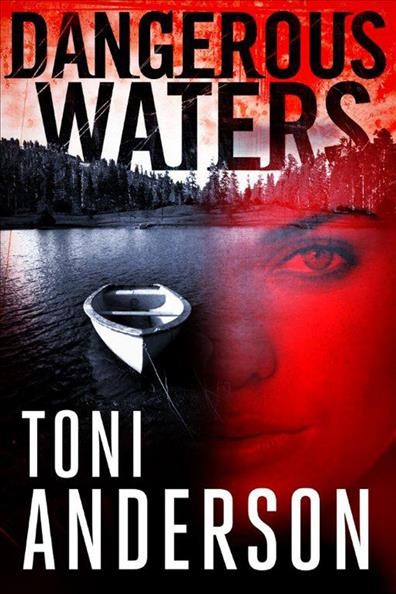 Dangerous waters / Toni Anderson.