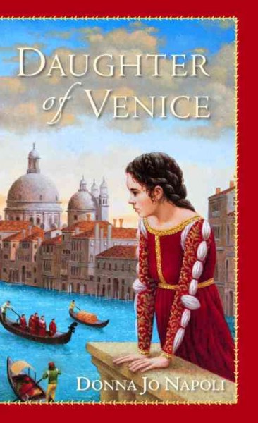 Daughter of Venice [electronic resource] / Donna Jo Napoli.
