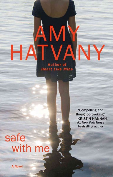 Safe with me : a novel / Amy Hatvany.