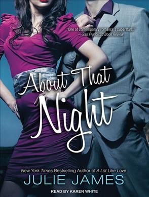 About that night [electronic resource] / Julie James.