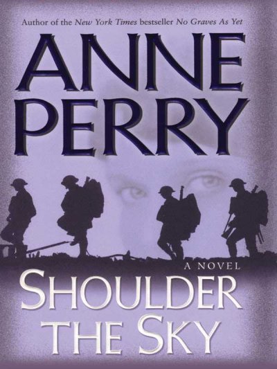 Shoulder the sky [large] [text (large print)] / by Anne Perry.