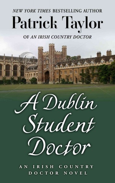 A Dublin student doctor [large] : Bk. 06 Irish country [large print] / Patrick Taylor.
