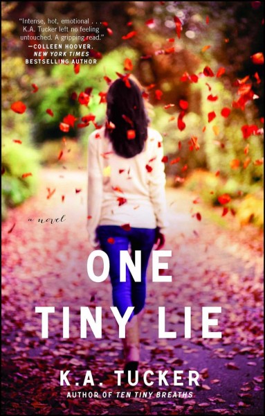 One tiny lie : a novel / K.A. Tucker.