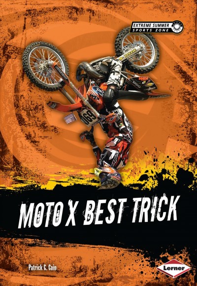 Moto X best trick / Patrick G. Cain.