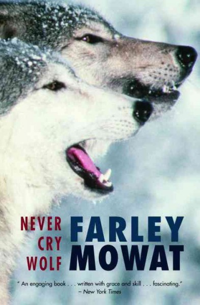 Never cry wolf [electronic resource] / by Farley Mowat.