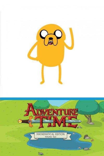Adventure time : mathematical edition / [created by Pendleton Ward ; written by Ryan North ; illustrated by Shelli Paroline and Braden Lamb ; letters by Steve Wands ; edited by Shannon Watters].