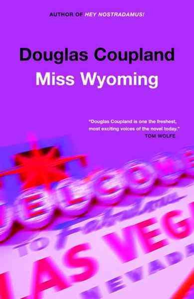 Miss Wyoming / Douglas Coupland.