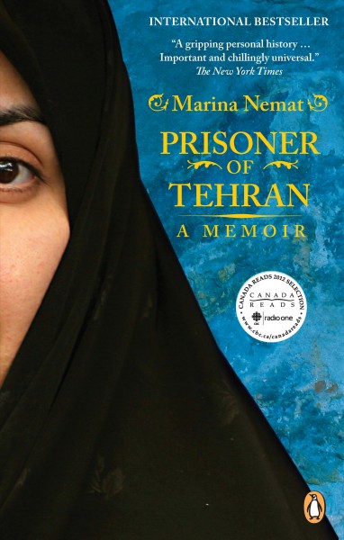 Prisoner of Tehran : a memoir / Marina Nemat.