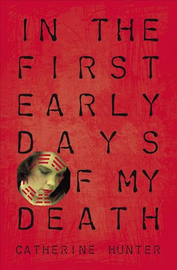 In the first early days of my death [electronic resource] / Catherine Hunter.