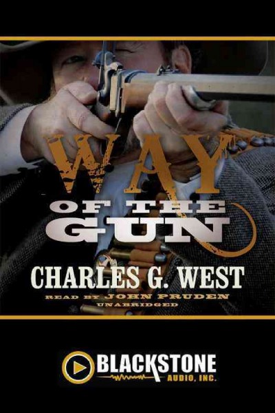 Way of the gun / Charles G. West.