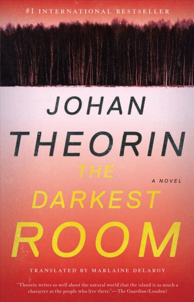 The darkest room [electronic resource] : a novel / Johan Theorin ; translated [from the Swedish] by Marlaine Delargy.
