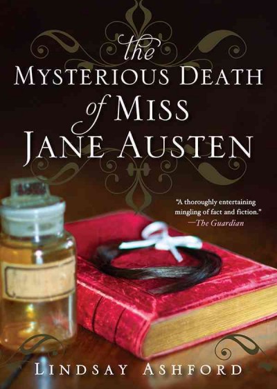The mysterious death of Miss Jane Austen [electronic resource] / Lindsay Ashford.
