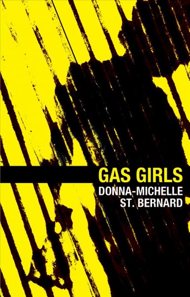Gas girls [electronic resource] / Donna-Michelle St. Bernard.