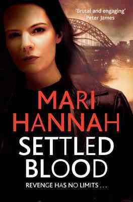 Settled blood / Mari Hannah.
