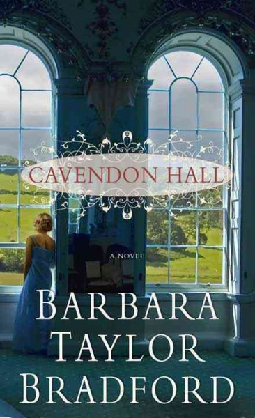Cavendon Hall : a novel / Barbara Taylor Bradford.