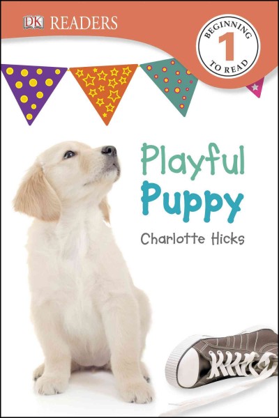 Playful puppy / written by Charlotte Hicks.