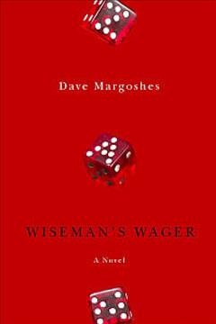 Wiseman's wager : a novel  Dave Margoshes.