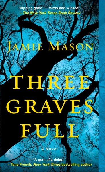 Three graves full / by Jamie Mason.