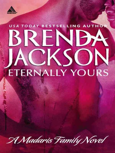 Eternally yours [electronic resource] / Brenda Jackson.