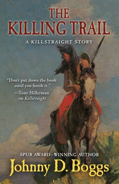 The killing trail : a Killstraight story / Johnny D. Boggs.