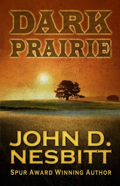 Dark prairie [large print] / John D.